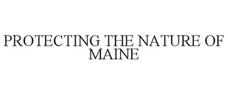 PROTECTING THE NATURE OF MAINE 