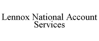 LENNOX NATIONAL ACCOUNT SERVICES 