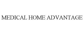 MEDICAL HOME ADVANTAGE 