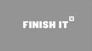 FINISH IT X 