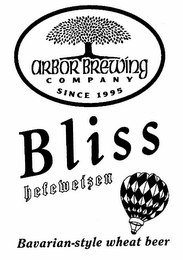 ARBOR BREWING C O M P A N Y SINCE 1995 BLISS HEFEWEIZEN BAVARIAN-STYLE WHEAT BEER 
