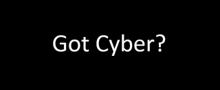 GOT CYBER? 