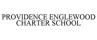 PROVIDENCE ENGLEWOOD CHARTER SCHOOL 