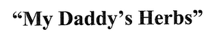 "MY DADDY'S HERBS" 