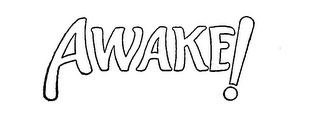 AWAKE! 