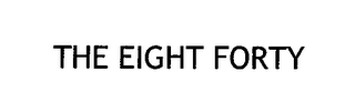 THE EIGHT FORTY 