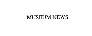 MUSEUM NEWS 