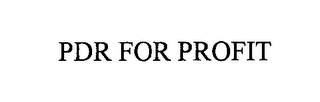 PDR FOR PROFIT 