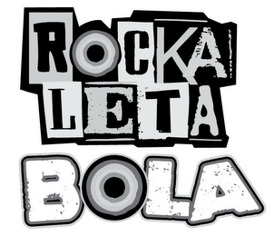 ROCKA LETA BOLA 