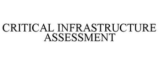 CRITICAL INFRASTRUCTURE ASSESSMENT 