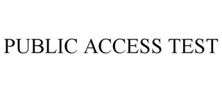 PUBLIC ACCESS TEST 