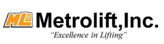 ML METROLIFT, INC. EXCELLENCE IN LIFTING 