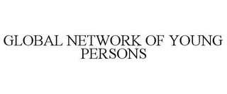 GLOBAL NETWORK OF YOUNG PERSONS 