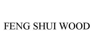 FENG SHUI WOOD 