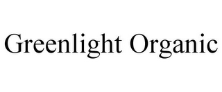 GREENLIGHT ORGANIC 