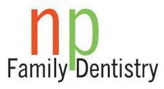 NP FAMILY DENTISTRY 