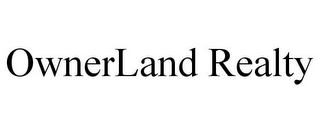 OWNERLAND REALTY 