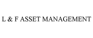 L & F ASSET MANAGEMENT 