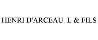 HENRI D'ARCEAU. L & FILS 