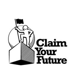 CLAIM YOUR FUTURE 