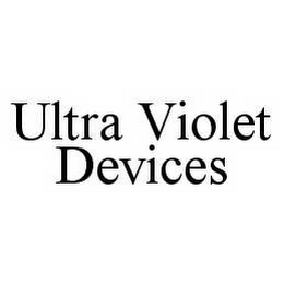 ULTRA VIOLET DEVICES 