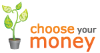Choose Your Money 
