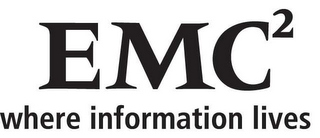 EMC2 WHERE INFORMATION LIVES 