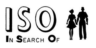 ISO IN SEARCH OF 