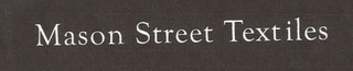 MASON STREET TEXTILES 