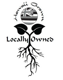 LOCALLY OWNED HAWAII GROWN 