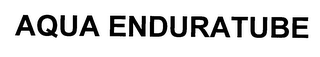 AQUA ENDURATUBE 