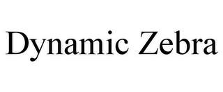 DYNAMIC ZEBRA 