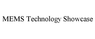 MEMS TECHNOLOGY SHOWCASE 