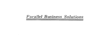 PARALLEL BUSINESS SOLUTIONS 