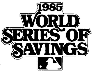 1985 WORLD SERIES OF SAVINGS 