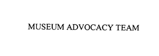 MUSEUM ADVOCACY TEAM 