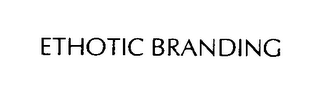 ETHOTIC BRANDING 