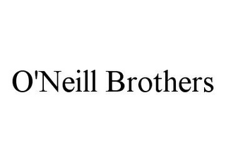 O'NEILL BROTHERS 