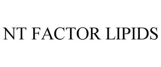 NT FACTOR LIPIDS 