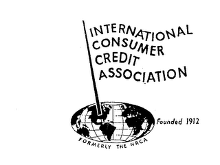 INTERNATIONAL CONSUMER CREDIT ASSOCIATION FORMERLY THE NACA FOUNDED 1912 
