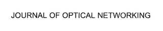 JOURNAL OF OPTICAL NETWORKING 