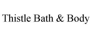 THISTLE BATH & BODY 