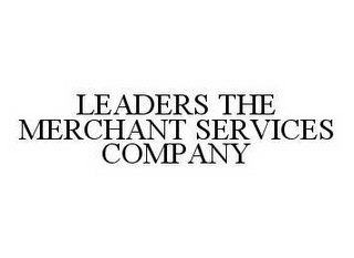LEADERS THE MERCHANT SERVICES COMPANY 