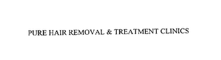 PURE HAIR REMOVAL & TREATMENT CLINICS 
