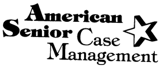 AMERICAN SENIOR CASE MANAGEMENT 