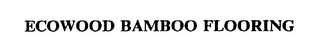 ECOWOOD BAMBOO FLOORING 