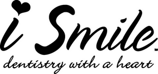 I SMILE DENTISTRY WITH A HEART 