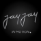 JayJay In Motion 