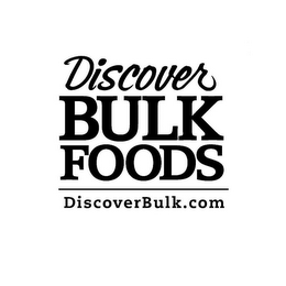 DISCOVER BULK FOODS DISCOVERBULK.COM 