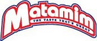 MATAMIM THE TASTE THAT'S GREAT 